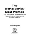 The World Series' Most Wanted™ (eBook): The Top 10 Book of Championship Teams, Broken Dreams, and October Oddities